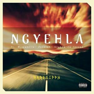 Ngyehla (feat. Zenzieh, Mzwandile & Juby Flex) [Explicit]