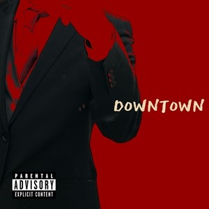 DOWNTOWN (Explicit)