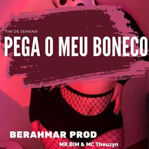 PEGA O MEU BONECO (feat. Mc Mr. Bim & MC Theuzyn) (Explicit)