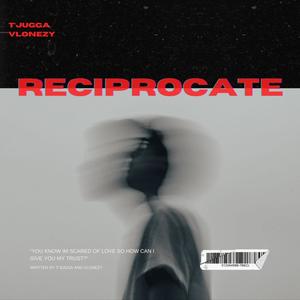 Reciprocate (feat. Vlonezy) (Explicit)