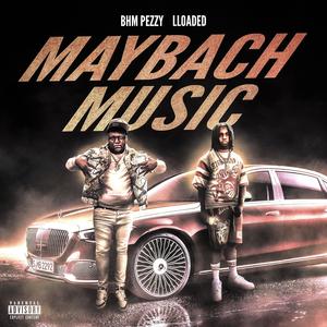 Maybach Music (feat. BHM Pezzy) (Explicit)