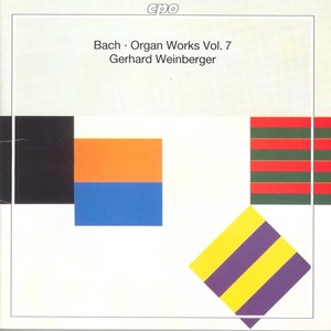 BACH, J.S.: Organ Works, Vol. 7 (Weinberger)