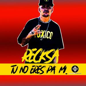 Tu No Eres Pa Mi (feat. Reckza EMW) [Explicit]