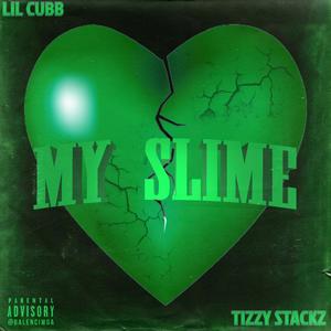 My Slime(feat. Tizzy Stackz) (Explicit)