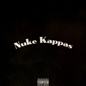Nuke Kappas (Explicit)