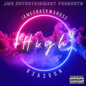 High (feat. Jamesbackwardss & R3as00n) (Explicit)