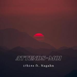 Attends-moi (feat. Nagahn)