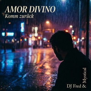 Amor Divino, komm zurück