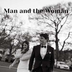 Man and the Woman (Slow Version)
