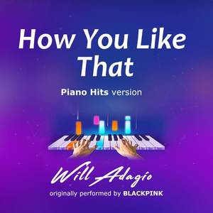 How You Like That (Piano Version)