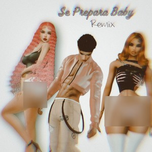 Se Prepara Baby (Remix) [Explicit]