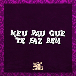 Meu Pau Que Te Faz Bem (Explicit)