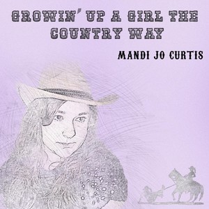 Growin' Up A Girl The Country Way