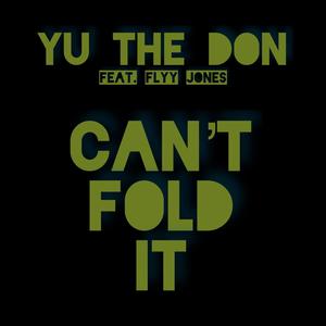 Can't Fold It ! (feat. Flyy Jones) [Explicit]