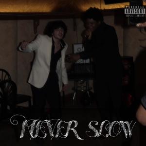 NEVER SLOW (feat. Viksendelapeur) (Explicit)