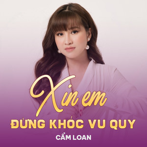 Xin Em Đừng Khóc Vu Quy