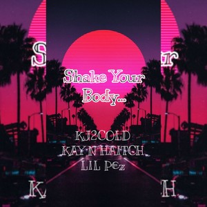 SHAKE YOUR BODY…