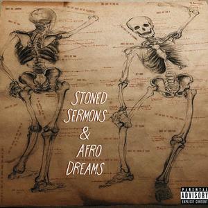 Stoned Sermons & Afro Dreams (Explicit)