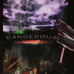 Dangerous (Explicit)