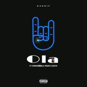 Ola (feat. Khukhumala, Praay & Sastii) [Explicit]