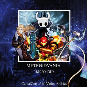 MetroidVania Macro Rap (feat. NuAome, Néron ZL, Ren Park, NellZarek, BenderCat, Jack Stronghold, Jesse Allen, NahuLyon Rap, Sir Pekas, Papotico Rap, Demon MC, Shizuka Sora, J4cKk Rap & AshuraRap)