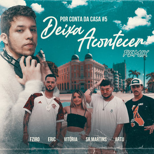 Por Conta da Casa #5 - Deixa Acontecer (Remix|Explicit)