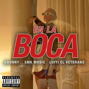 En la boca (feat. Luiyi el veterano & Adonny)