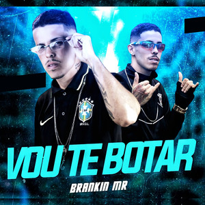 Vou Te Botar (Explicit)