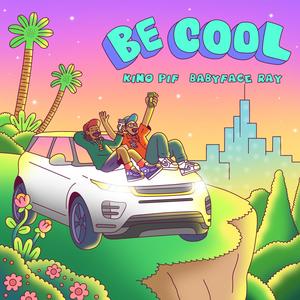 BE COOL(feat. Babyface Ray) (Explicit)