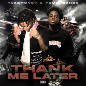 Thank You Later (feat. TouchBandz) (Explicit)