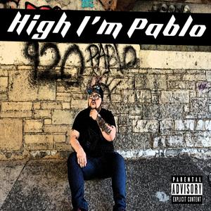 High I'm Pablo (Explicit)