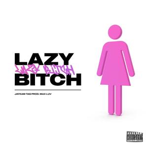 lazy ***** (Explicit)