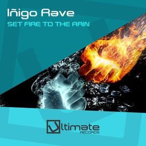 Set fire to the rain