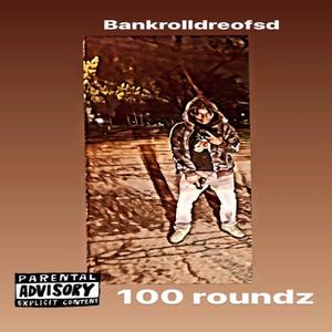 100 roundz (Explicit)