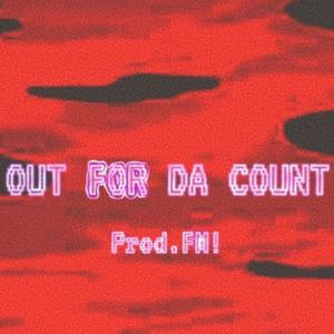 OUT FOR DA COUNT (Explicit)