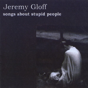 Songs About Stupid People