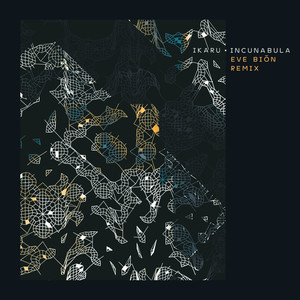 Incunabula (Eve Biōn Remix)