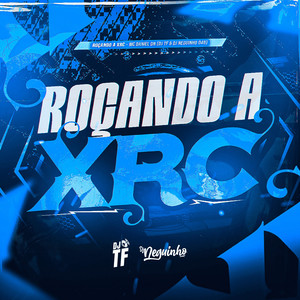 Roçando a X.R.C (Explicit)