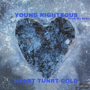 Heart Turned Cold (Explicit)