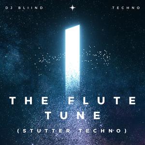 The Flute Tune (Stutter Techno)