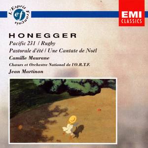 Honegger: Pacific 231, Rugby, Pastorale d'été & Une cantate de Noël