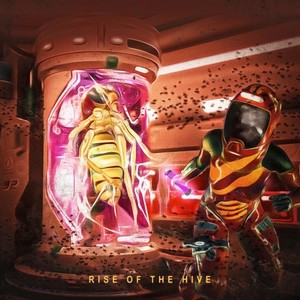 Rise of the Hive (Explicit)