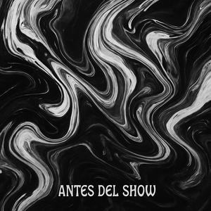 Antes del Show (Explicit)