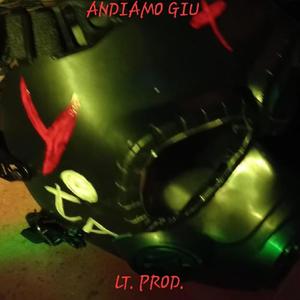 Andiamo Giù (feat. LT. PROD.) (Explicit)
