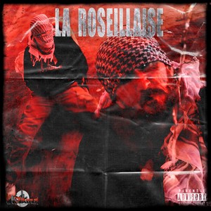 LA ROSEILLAISE (Explicit)