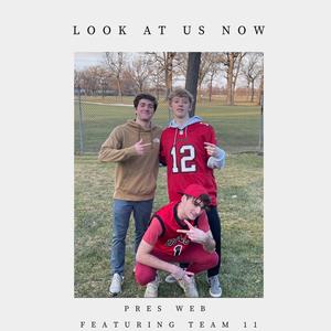 Look At Us Now (feat. Team 11)