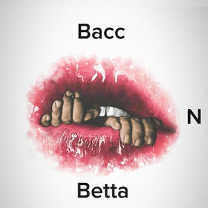 Bacc n betta (Explicit)