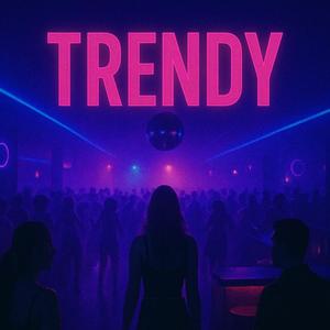 TRENDY (feat. CAZZER) (Explicit)