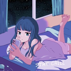 Stay Chill (Explicit)