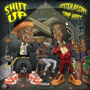 Shut Up (feat. Trap Hippy) [Explicit]